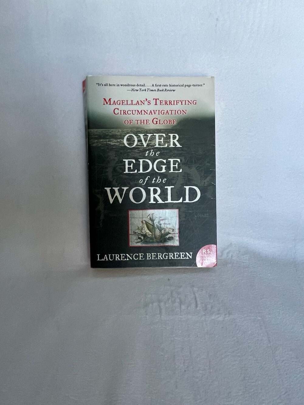 Over the Edge of the World: Magellan's Terrifying Circumnavigation of the Globe